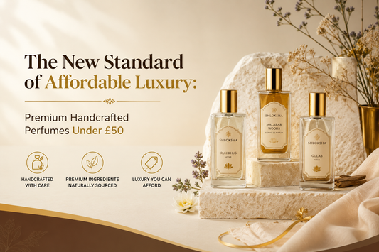 The New Standard of Affordable Luxury: Premium Handcrafted Perfumes Under £50